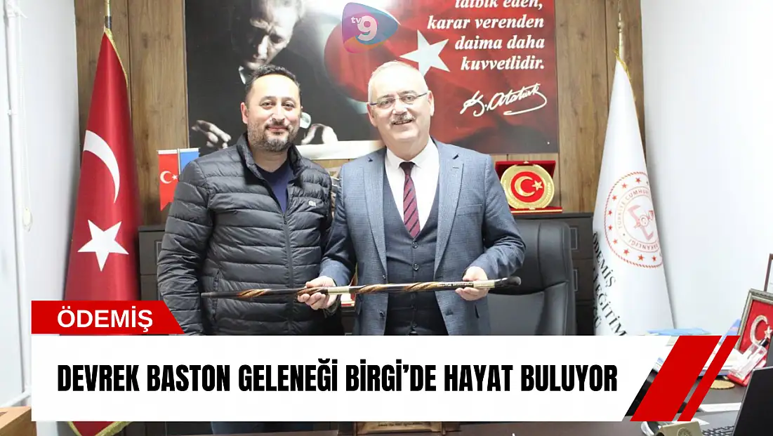 Devrek baston geleneği Birgi’de hayat buluyor