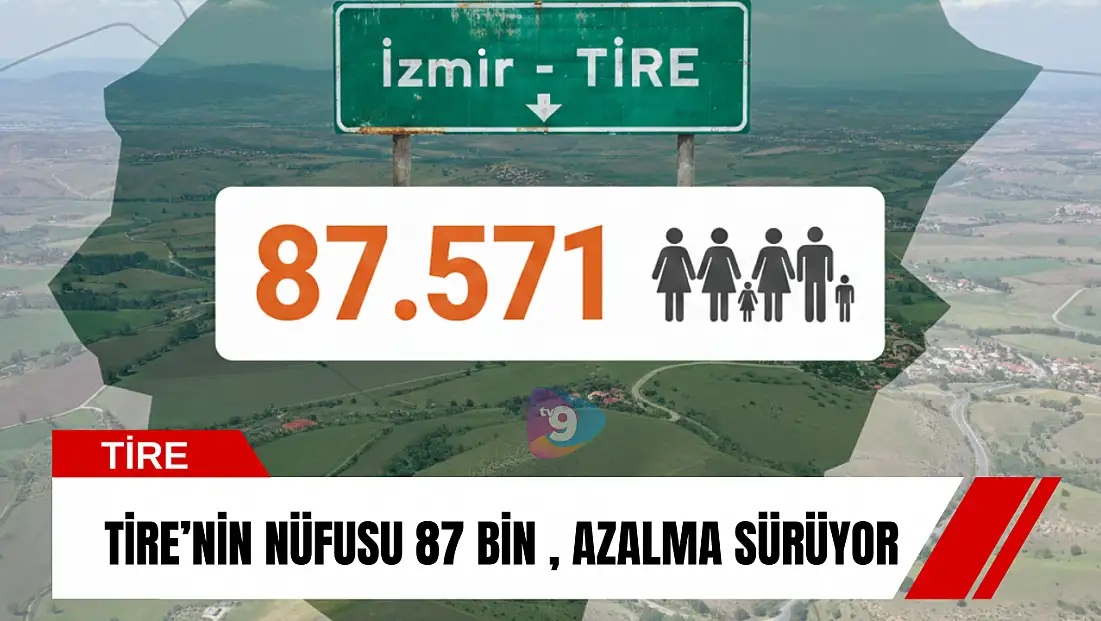 Tire’nin nüfusu 87 bin , azalma sürüyor