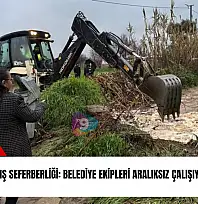 Kiraz'da yağış seferberliği: Belediye ekipleri aralıksız çalışıyor