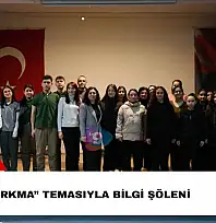 'Korkma' temasıyla bilgi şöleni