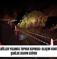 Ödemiş'te Bülbüller yolunda toprak kayması: ulaşım kontrollü şekilde devam ediyor