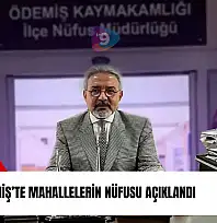 Ödemiş'te mahallelerin nüfusu açıklandı