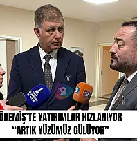 Ödemiş'te yatırımlar hızlanıyor: 'Artık yüzümüz gülüyor'