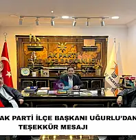 Tire'de AK Parti İlçe Başkanı Uğurlu'dan teşekkür mesajı