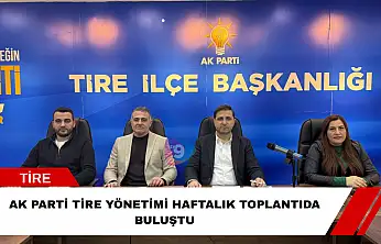 AK Parti Tire yönetimi haftalık toplantıda buluştu