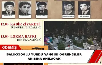Balıkçıoğlu Yurdu yangını öğrenciler anısına anılacak
