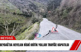 Beydağ'da heyelan riski: Kritik yollar trafiğe kapatıldı
