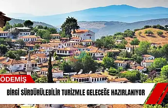 Birgi sürdürülebilir turizmle geleceğe hazırlanıyor