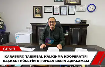Karaburç Tarımsal Kalkınma Kooperatifi Başkanı Hüseyin Atıcı'dan basın açıklaması