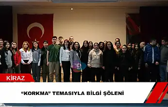'Korkma' temasıyla bilgi şöleni