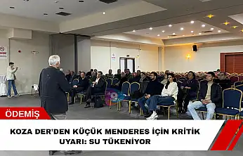 Koza Der'den Küçük Menderes için kritik uyarı: Su tükeniyor