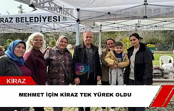 Mehmet için Kiraz tek yürek oldu
