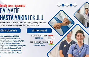 ÖDEMİŞ DEVLET HASTANESİ'NDEN 'PALYATİF HASTA YAKINI OKULU' DERSLERİ