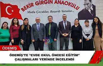 Ödemiş'te 'Evde okul öncesi eğitim' çalışmaları yerinde incelendi