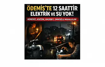 ÖDEMİŞ'TE MAHALLELER KARANLIKTA SUSUZ