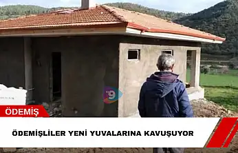 Ödemişliler yeni yuvalarına kavuşuyor