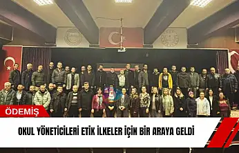 Okul yöneticileri etik ilkeler için bir araya geldi