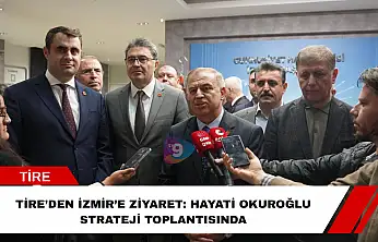 Tire'den İzmir'e ziyaret: Hayati Okuroğlu strateji toplantısında