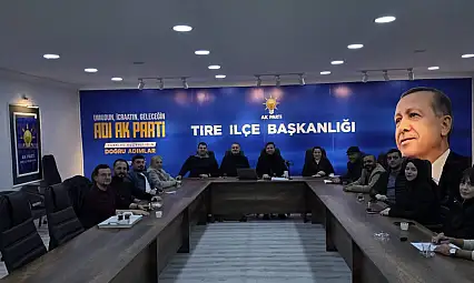 AK PARTİ TİRE'DE HAFTALIK TOPLANTI: SAHA VE TALEPLER MASADA