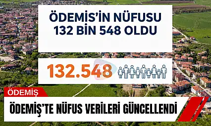 Ödemiş'te nüfus verileri güncellendi
