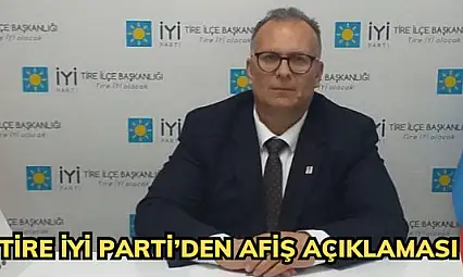 TİRE İYİ PARTİ'DEN AFİŞ AÇIKLAMASI