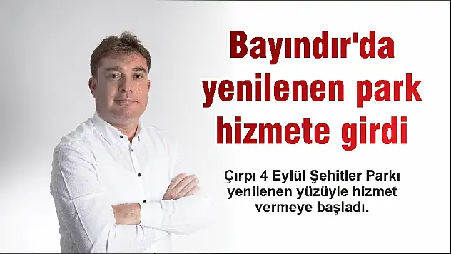 Bayındır'da yenilenen park hizmete girdi