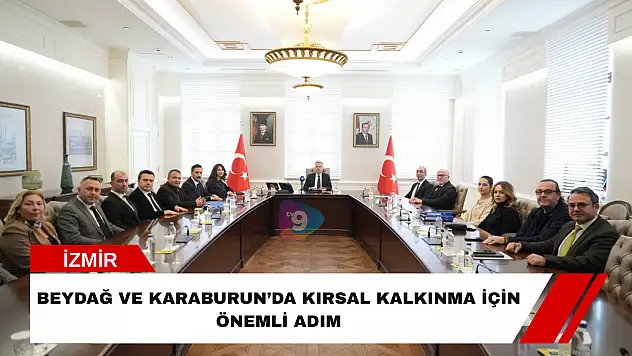 Beydağ ve Karaburun'da kırsal kalkınma için önemli adım