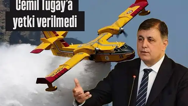 Cemil Tugay'a Yangın Söndürme Uçağı İçin Yetki Verilmedi