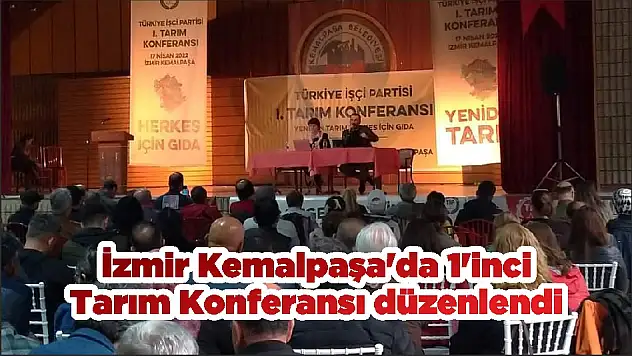 İzmir Kemalpaşa’da 1’inci Tarım Konferansı düzenlendi