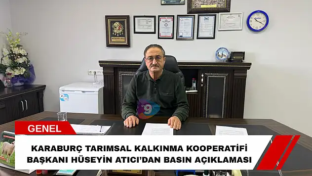 Karaburç Tarımsal Kalkınma Kooperatifi Başkanı Hüseyin Atıcı'dan basın açıklaması