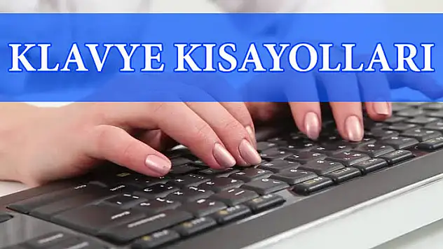 Klavye kısayolları ile zamanı kullanın