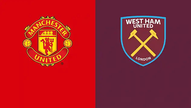 Manchester United-West Ham United maçı saat kaçta? Hangi kanalda?