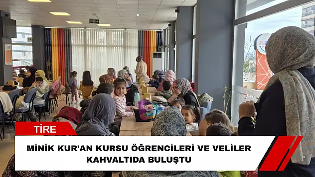 Minik Kur'an Kursu Öğrencileri ve Veliler Kahvaltıda Buluştu