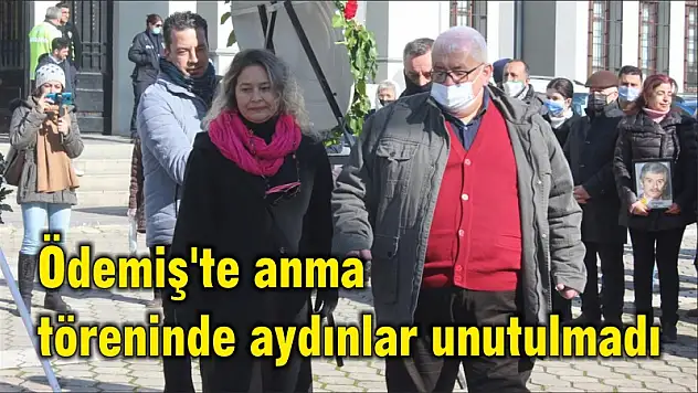 Ödemiş'te anma töreninde aydınlar unutulmadı