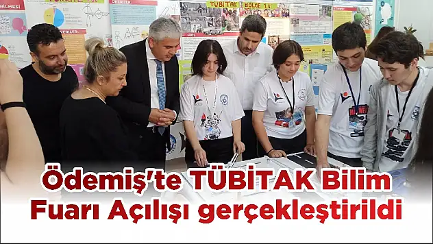 Ödemiş'te TÜBİTAK Bilim Fuarı Açılışı gerçekleştirildi