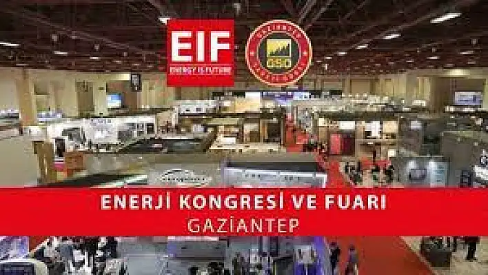 16. EIF Enerji Kongresi ve Fuarı, 20 Eylül'de kapılarını açacak