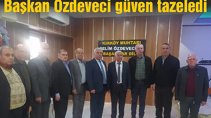 Başkan Özdeveci güven tazeledi