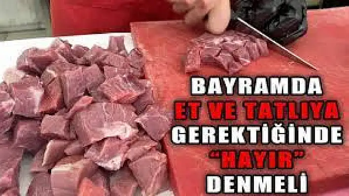 Kurbanda ete ve tatlıya ‘hayır’ denmeli