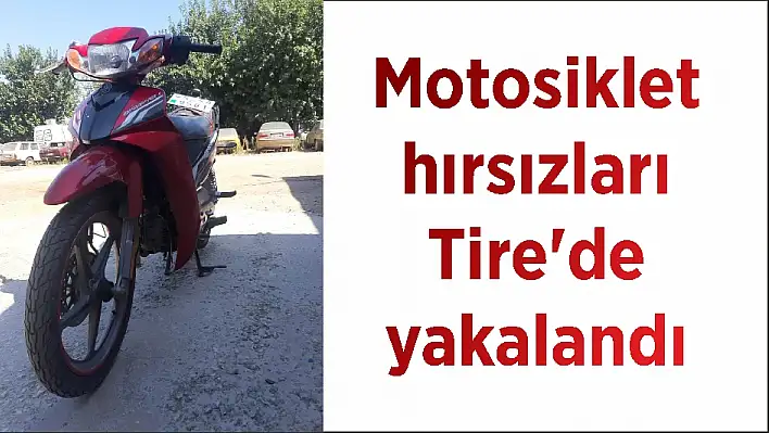 Motosiklet hırsızları Tire'de yakalandı