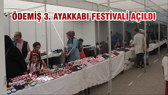 ÖDEMİŞ 3. AYAKKABI FESTİVALİ AÇILDI