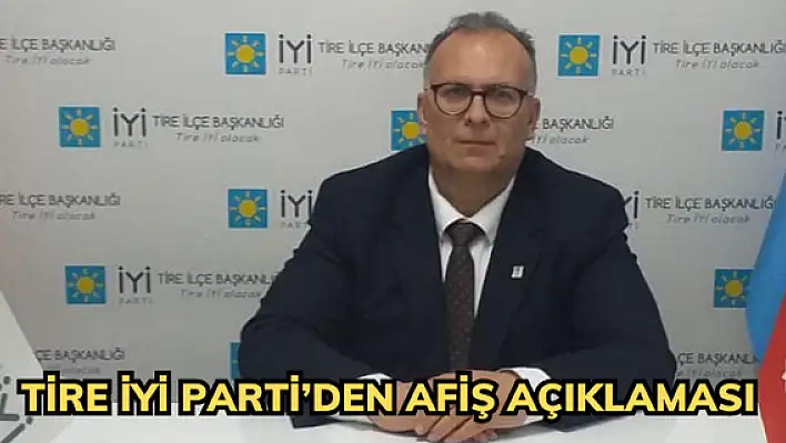 TİRE İYİ PARTİ'DEN AFİŞ AÇIKLAMASI