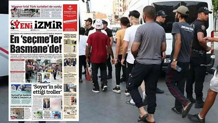 Yeni İzmir’in manşetinin ardından emniyet harekete geçti