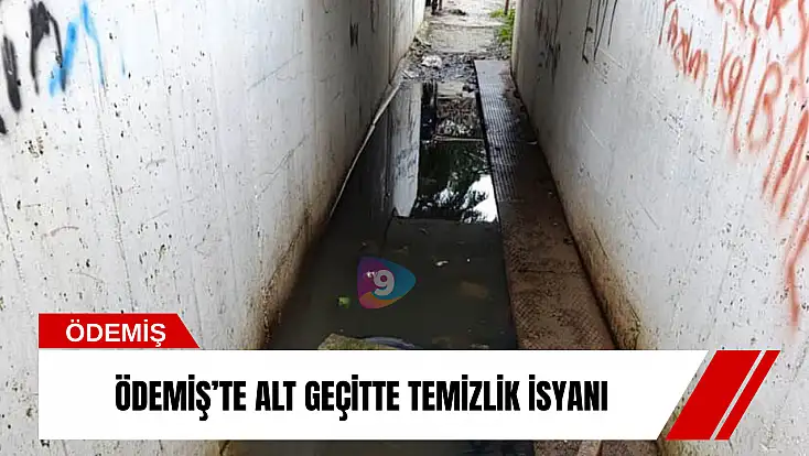 Ödemiş’te alt geçitte temizlik isyanı