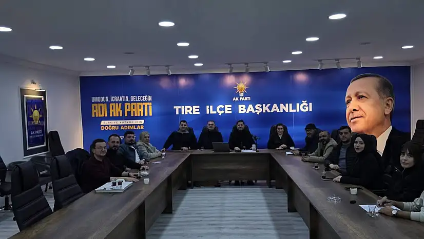 AK PARTİ TİRE'DE HAFTALIK TOPLANTI: SAHA VE TALEPLER MASADA