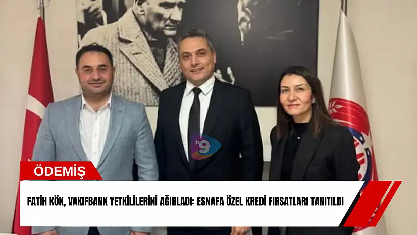 Fatih Kök, VakıfBank yetkililerini ağırladı: Esnafa özel kredi fırsatları tanıtıldı