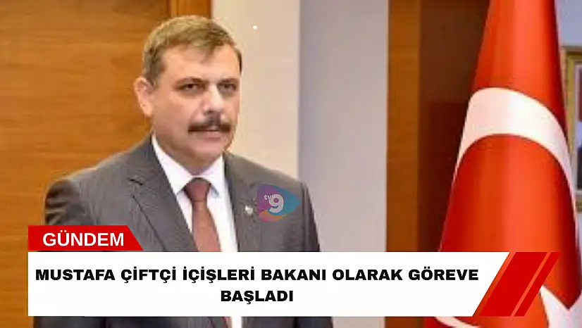 Mustafa Çiftçi İçişleri Bakanı Olarak Göreve Başladı