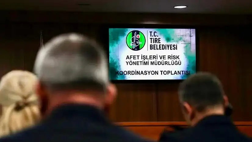 TİRE'DE AFET KOORDİNASYON KURULU TOPLANTISI GERÇEKLEŞTİRİLDİ