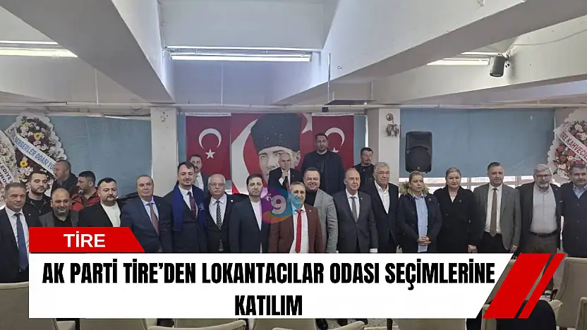AK Parti Tire'den Lokantacılar Odası seçimlerine katılım