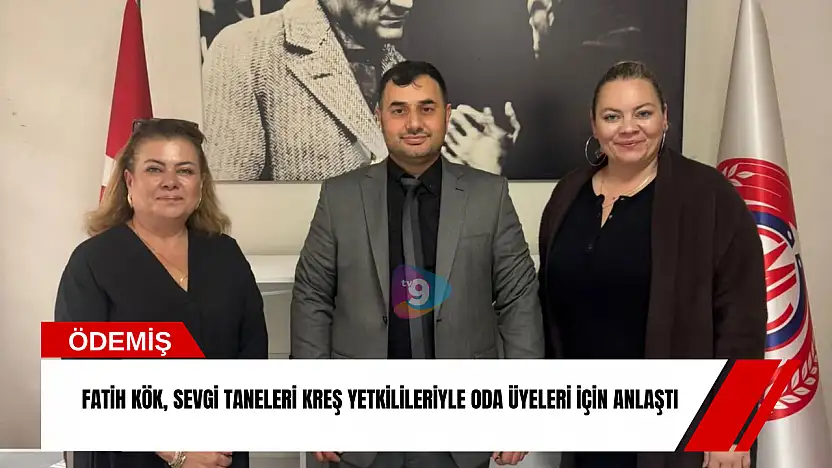 Fatih Kök, Sevgi Taneleri Kreş yetkilileriyle oda üyeleri için anlaştı