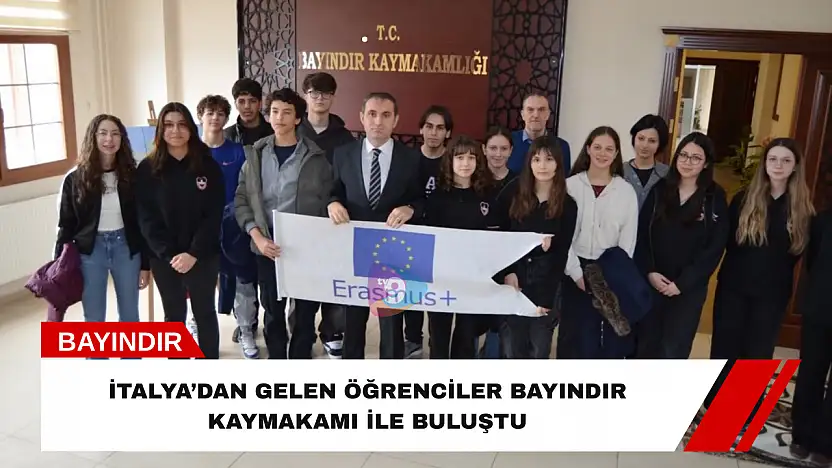 İtalya'dan gelen öğrenciler Bayındır Kaymakamı ile buluştu
